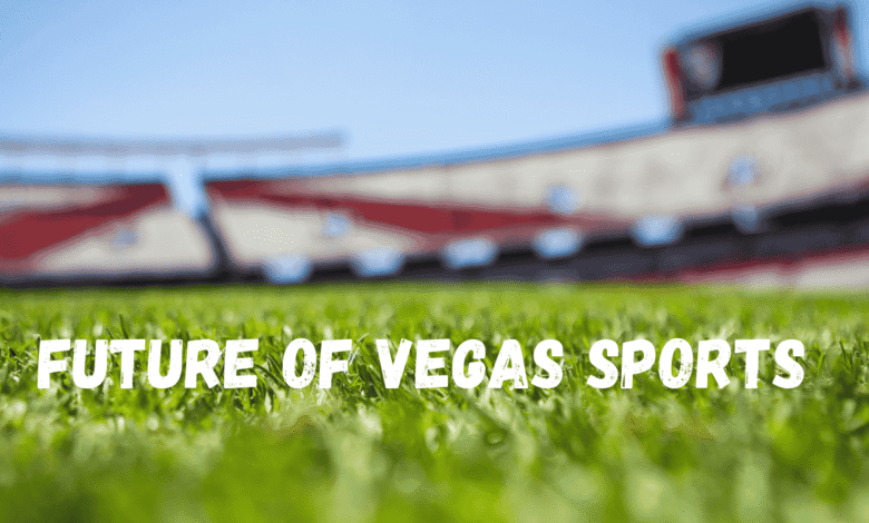 Future of Vegas Sports