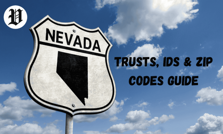 Nevada Trusts, IDs & Zip Codes