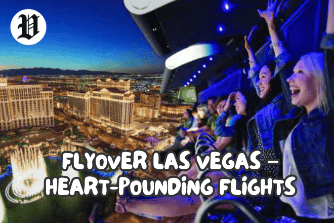 FlyOver Las Vegas ride over the Strip 2025.