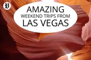 Las Vegas Tourist Attractions and weekend trips from the city’s nearby natural wonders