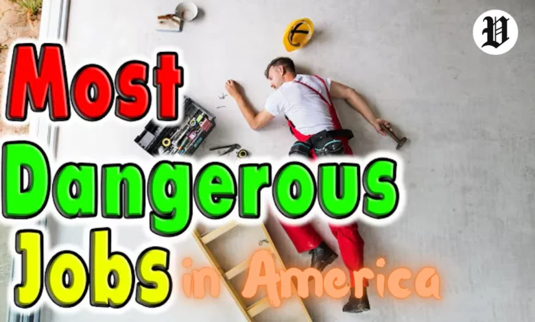 Most Dangerous Jobs in America